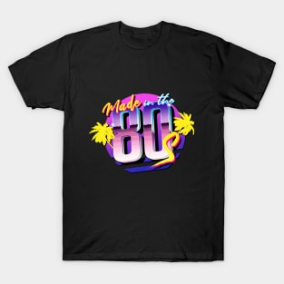 Made in the 80s T-Shirt